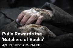 Putin Rewards the &#39;Butchers of Bucha&#39;