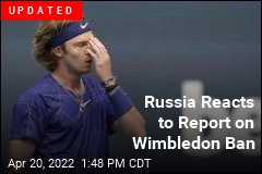 Russian Players Won&#39;t Be Allowed at Wimbledon: Report