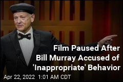 Bill Murray Accused of &#39;Inappropriate&#39; Behavior