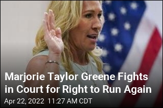 Marjorie Taylor Greene Fights in Court for Right to Run Again