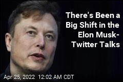 There&#39;s Been a Big Shift in the Elon Musk- Twitter Talks