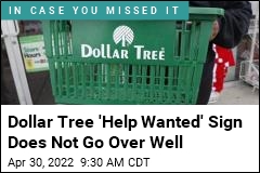 Dollar Tree &#39;Help Wanted&#39; Sign Does Not Go Over Well