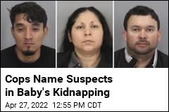 Cops Name Suspects in Baby&#39;s Kidnapping