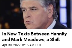 In New Texts Between Hannity and Mark Meadows, a Shift