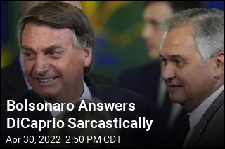 Bolsonaro Thanks DiCaprio for His Concern