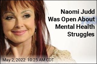 Naomi Judd Was Open About Mental Health Struggles