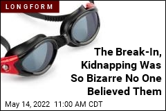 The Break-In, Kidnapping Was So Bizarre No One Believed Them