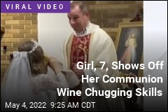 Most Kids Don&#39;t Chug Their Communion Wine. Brynley Isn&#39;t Most Kids