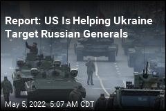 Report: US Intelligence Helps Ukraine Target Russian Generals