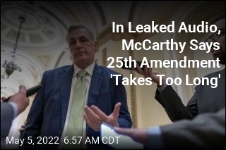 In Leaked Audio, McCarthy Says 25th Amendment &#39;Takes Too Long&#39;
