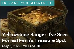 Yellowstone Ranger: I&#39;ve Seen Forrest Fenn&#39;s Treasure Spot