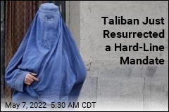 Taliban to Afghan Women: Time to Put On the Burka Again