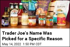 Yes, the Man Behind Trader Joe&#39;s Was Named Joe