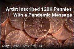 Artist Inscribed 120K Pennies With a Pandemic Message