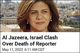 Al Jazeera, Israel Clash Over Death of Reporter