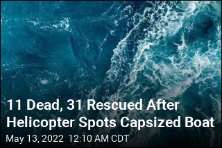 11 Dead, 31 Rescued After Helicopter Spots Capsized Boat