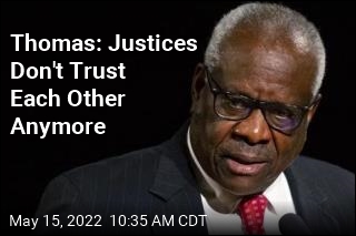 Thomas: Leak Ruined Trust Among Justices
