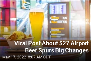 Viral Post About $27 Airport Beer Spurs Big Changes