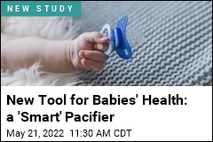 &#39;Smart&#39; Pacifier May Improve Babies&#39; Health Care