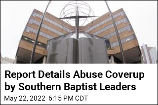 Report Details Abuse Coverup by Southern Baptist Leaders
