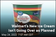 Walmart&#39;s New Ice Cream Isn&#39;t Going Over as Planned