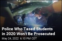 Police Who Tased Students in 2020 Won&#39;t Be Prosecuted