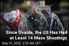 Since Uvalde, the US Has Had at Least 14 Mass Shootings