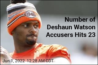 Number of Deshaun Watson Accusers Hits 23
