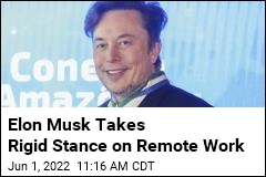Elon Musk Takes Rigid Stance on Remote Work