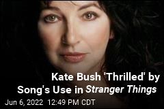 Kate Bush &#39;Thrilled&#39; by Song&#39;s Use in Stranger Things