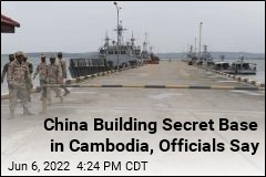 Cambodia Base May Be Next Step in China&#39;s Plan