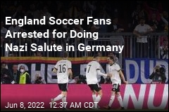 England Soccer Fans Arrested for Doing Nazi Salute in Germany