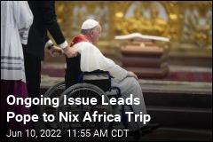 Ongoing Issue Leads Pope to Nix Africa Trip