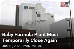 Baby Formula Plant Must Temporarily Close Again