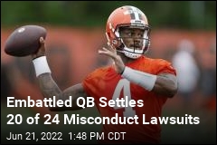 Embattled QB Settles 20 of 24 Misconduct Lawsuits