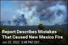 Forest Service Details Mistakes That Led to New Mexico Fire