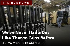 We&#39;ve Never Had a Day Like That on Guns Before