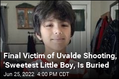 Final Victim of Uvalde Shooting, &#39;Sweetest Little Boy, Is Buried