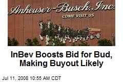 InBev Boosts Bid for Bud, Making Buyout Likely