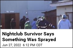 Nightclub Survivor Says Something Was Sprayed