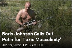 Boris Johnson Calls Out Putin for &#39;Toxic Masculinity&#39;