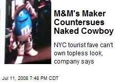 M&amp;M's Maker Countersues Naked Cowboy