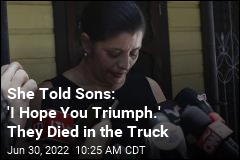 She Told Sons: &#39;I Hope You Triumph.&#39; They Died in the Truck
