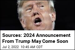 Sources: Trump May Announce 2024 Run This Month