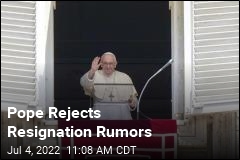 Pope Denies Rumors He&#39;s Preparing to Quit