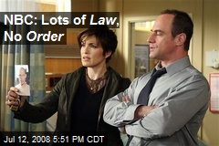 NBC: Lots of Law , No Order