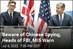 Beware of Chinese Spying, Heads of FBI, MI5 Warn