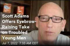 Scott Adams Offers Eyebrow- Raising Take on Troubled Young Men