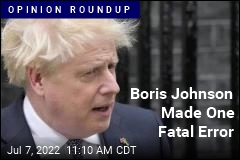 Boris Johnson Made One Fatal Error