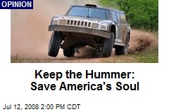 Keep the Hummer: Save America's Soul